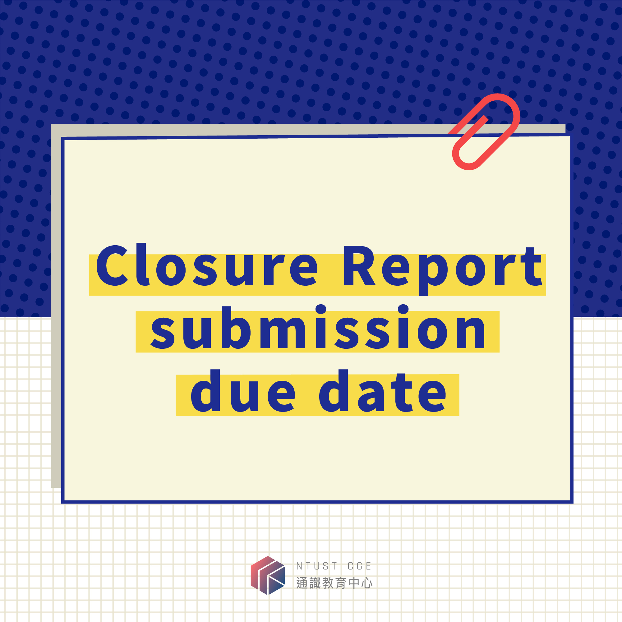 Closure Report submission due date